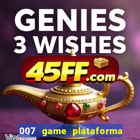 007 game plataforma de jogos